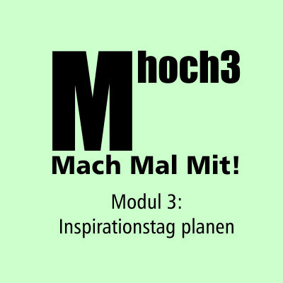 Bild vergrößern: Titelbild MHoch3 Modul 3 Inspirationstag planen