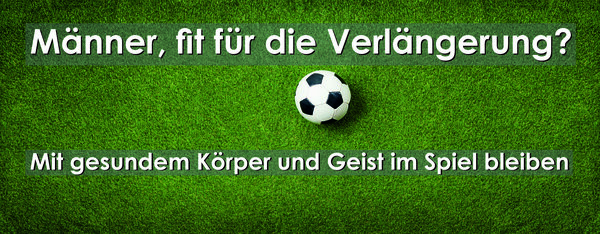 Bild vergr&ouml;&szlig;ern: Titelbild M&auml;nnergesundheit